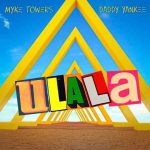 دانلود آهنگ Myke Towers & Daddy Yankee به نام Ulala