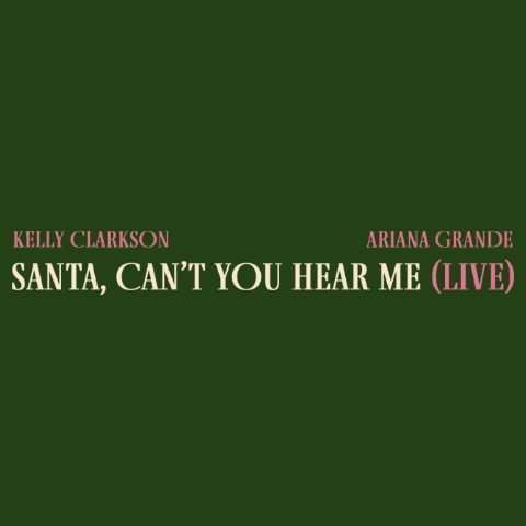 دانلود آهنگ Kelly Clarkson & Ariana Grande به نام Santa, Can’t You Hear Me (Live)