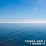 دانلود آهنگ Tones And l به نام I Made It