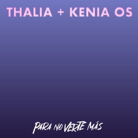 دانلود آهنگ Thalia & Kenia Os به نام Para No Verte Más