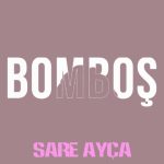 دانلود آهنگ Sare Ayça به نام Bomboş