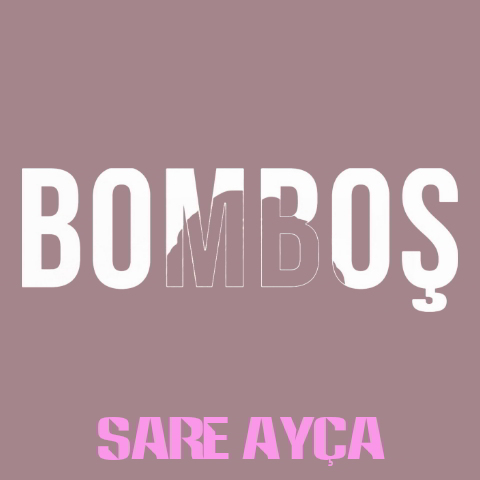 دانلود آهنگ Sare Ayça به نام Bomboş