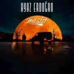 دانلود آهنگ Ayaz Erdoğan به نام Nasip