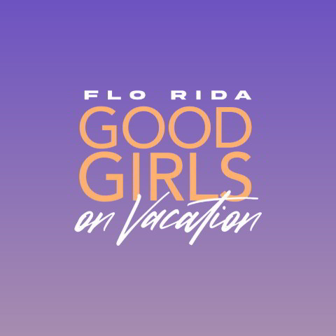 دانلود آهنگ Flo Rida به نام Good Girls On Vacation