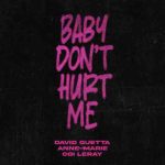 دانلود آهنگ David Guetta, Anne-Marie & Coi Leray به نام Baby Don’t Hurt Me (Extended)