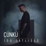 دانلود آهنگ İdo Tatlıses به نام Çünkü
