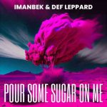 دانلود آهنگ Imanbek & Def Leppard به نام Pour Some Sugar On Me