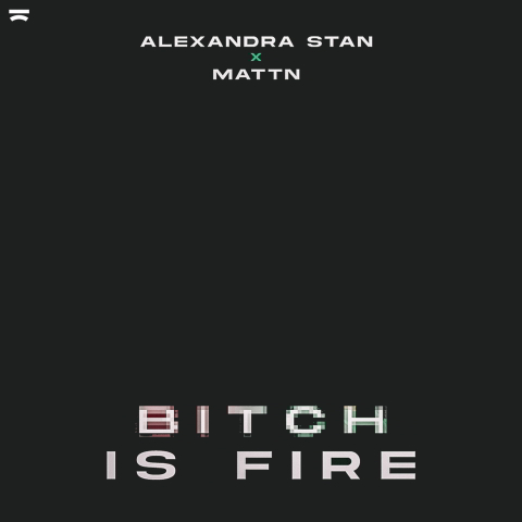 دانلود آهنگ Alexandra Stan & MATTN به نام Bitch Is Fire