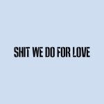 دانلود آهنگ Icona Pop & Yaeger به نام Shit We Do For Love