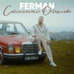 دانلود آهنگ Ferman به نام Cehennemin Ortasında
