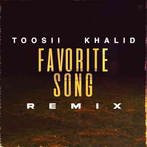 دانلود آهنگ Toosii & Khalid به نام Favorite Song (Remix)