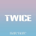 دانلود آهنگ TWICE به نام Hare Hare