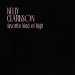 دانلود آهنگ Kelly Clarkson به نام favorite kind of high