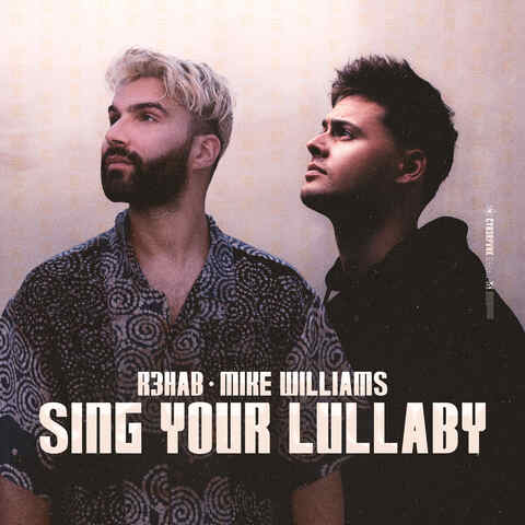 دانلود آهنگ R3HAB & Mike Williams به نام Sing Your Lullaby