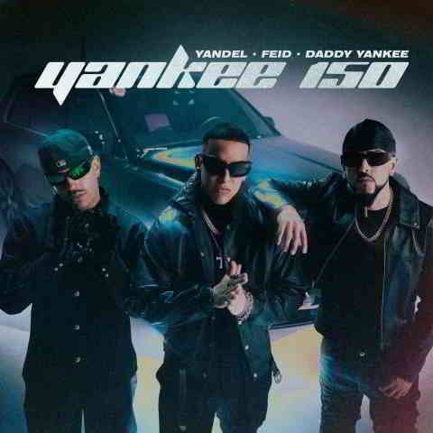 دانلود آهنگ Yandel, Feid & Daddy Yankee به نام Yankee 150