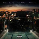 دانلود آهنگ Gucci Mane ft. Lil Baby به نام Bluffin