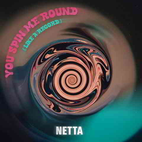 دانلود آهنگ Netta به نام You Spin Me Round (Like a Record)