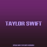 دانلود آهنگ Taylor Swift به نام Speak Now (Taylor’s Version)