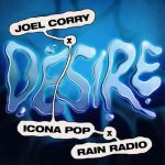 دانلود آهنگ Joel Corry, Icona Pop & Rain Radio به نام Desire