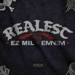 دانلود آهنگ Ez Mil & Eminem به نام Realest