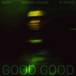 دانلود آهنگ Usher, 21 Savage & Summer Walker به نام Good Good