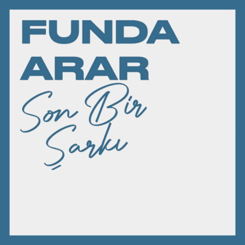 دانلود آهنگ Funda Arar به نام Son Bir Şarkı