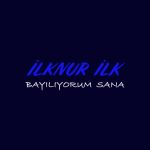 دانلود آهنگ İlknur İlk به نام Bayılıyorum Sana
