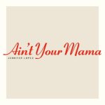 دانلود آهنگ Jennifer Lopez به نام Ain’t Your Mama