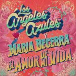 دانلود آهنگ Los Ángeles Azúles & Maria Becerra به نام El Amor de Mi Vida