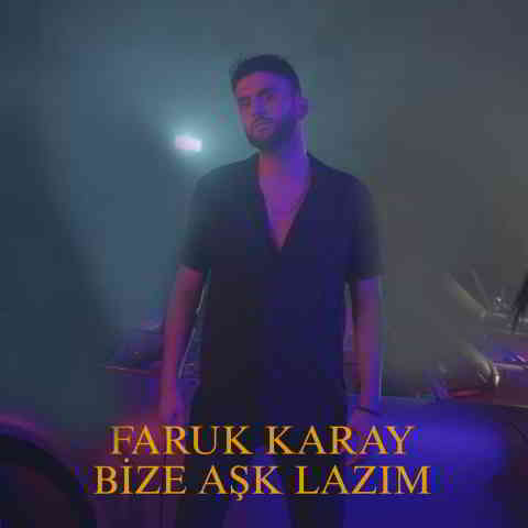 دانلود آهنگ Faruk Karay به نام Bize Aşk Lazım