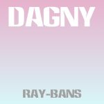 دانلود آهنگ Dagny به نام Ray-Bans