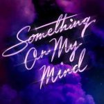 دانلود آهنگ Purple Disco Machine, Duke Dumont & Nothing But Thieves به نام Something On My Mind