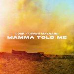 دانلود آهنگ Loek & Conor Maynard به نام Mamma Told Me
