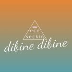 دانلود آهنگ Ece Seçkin به نام Dibine Dibine