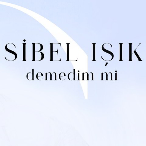 دانلود آهنگ Sibel Işık به نام Demedim mi