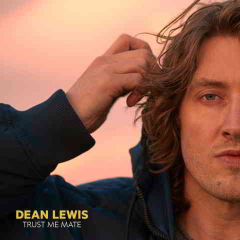 دانلود آهنگ Dean Lewis به نام Trust Me Mate