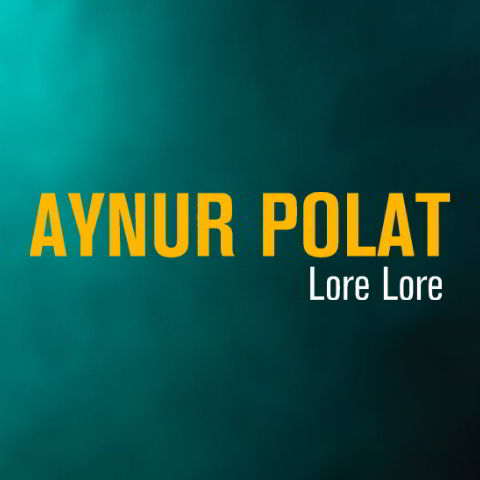 دانلود آهنگ Aynur Polat به نام Lore Lore