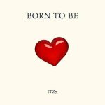 دانلود آهنگ ITZ7 به نام BORN TO BE