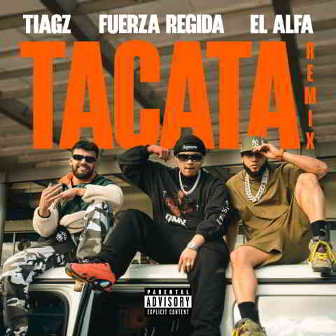 دانلود آهنگ Tiagz, Fuerza Regida & El Alfa به نام Tacata (Remix)