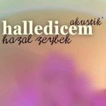 دانلود آهنگ Hazal Zeybek به نام Halledicem (Akustik)