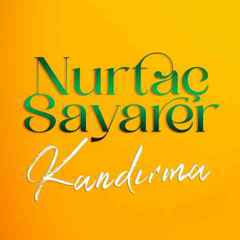 دانلود آهنگ Nurtaç Sayarer به نام Kandırma