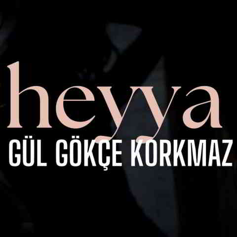 دانلود آهنگ Gül Gökçe Korkmaz به نام Heyya