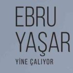 دانلود آهنگ Ebru Yaşar به نام Yine Çalıyor