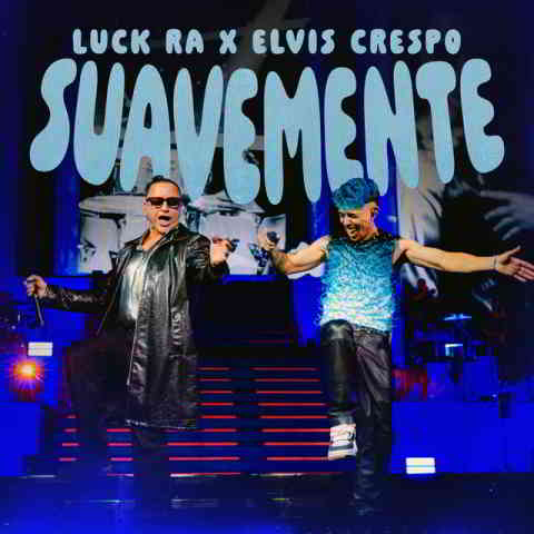 دانلود آهنگ Luck Ra, Elvis Crespo به نام SUAVEMENTE