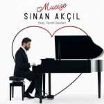 دانلود آهنگ Sinan Akçıl, Ferah Zeydan به نام Mucize