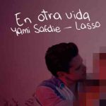 دانلود آهنگ Yami Safdie, Lasso به نام En Otra Vida