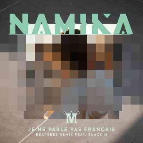 دانلود آهنگ Namika به نام Je ne parle pas français (feat. Black M) (Beatgees Remix)