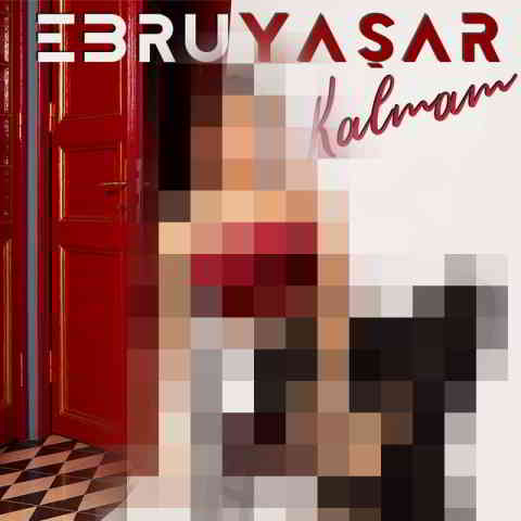 دانلود آهنگ Ebru Yaşar به نام Kalmam
