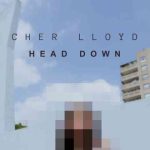 دانلود آهنگ Cher Lloyd به نام Head Down
