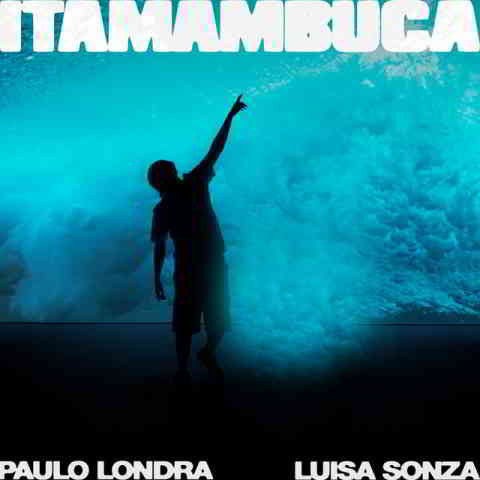 دانلود آهنگ Paulo Londra, Luísa Sonza به نام Itamambuca